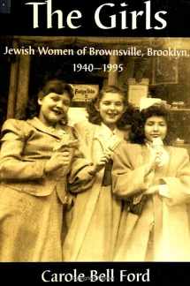 9780791443644-0791443647-The Girls: Jewish Women of Brownsville, Brooklyn, 1940-1995 (Suny Series in Modern Jewish Literature & Culture)