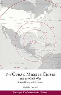 9781624667411-1624667414-The Cuban Missile Crisis and the Cold War: A Short History with Documents (Passages: Key Moments in History)