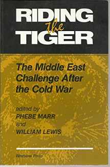 9780813386638-0813386632-Riding The Tiger: The Middle East Challenge After The Cold War