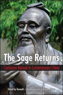 9781438454924-1438454929-Sage Returns, The: Confucian Revival in Contemporary China (SUNY series in Chinese Philosophy and Culture)