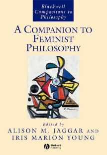 9781557866592-1557866597-Companion to Feminist Philosophy (Blackwell Companions to Philosophy)
