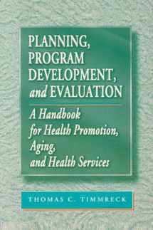 9780867207873-0867207876-Planning, Program Development, and Evaluation: A Handbook for Health Promotion, Aging and Health Services