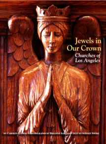 9780974481609-0974481602-Jewels in Our Crown: Churches of Los Angeles