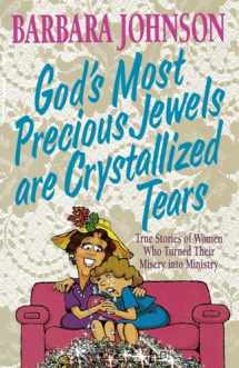 9780849937798-0849937795-God's Most Precious Jewels Are Crystallized Tears