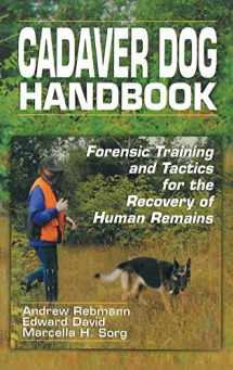 9780849318863-0849318866-Cadaver Dog Handbook: Forensic Training and Tactics for the Recovery of Human Remains