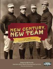 9781933599588-1933599588-New Century, New Team: The 1901 Boston Americans (SABR Digital Library)