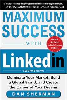 9780071834728-0071834729-Maximum Success with Linkedin: Dominate Your Market, Build a Global Brand, and Create the Career of Your Dreams (Business Books)