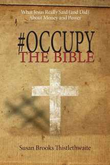 9781625644725-1625644728-#Occupy the Bible: What Jesus Really Said (and Did) About Money and Power