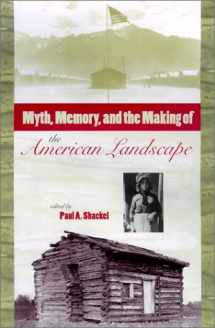 9780813021041-0813021049-Myth, Memory, and the Making of the American Landscape