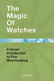 9782940506125-2940506124-The Magic of Watches: A Smart Introduction to Fine Watchmaking