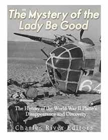 9781977906885-1977906885-The Mystery of the Lady Be Good: The History of the World War II Plane’s Disappearance and Discovery