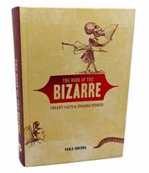 9781435124035-1435124030-The Book of the BIZARRE : Freaky Facts & Strange Stories