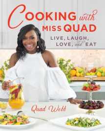 9781682683804-168268380X-Cooking with Miss Quad: Live, Laugh, Love and Eat