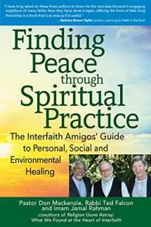 9781683366461-1683366468-Finding Peace through Spiritual Practice: The Interfaith Amigos' Guide to Personal, Social and Environmental Healing