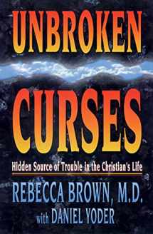 9780883683729-0883683725-Unbroken Curses: Hidden Source of Trouble in the Christian’s Life