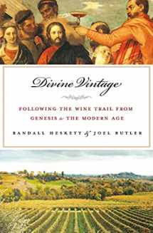9780230112438-0230112439-Divine Vintage: Following the Wine Trail from Genesis to the Modern Age