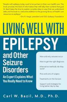 9780060538484-0060538481-Living Well with Epilepsy and Other Seizure Disorders: An Expert Explains What You Really Need to Know (Living Well (Collins))