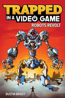 9781449495152-144949515X-Trapped in a Video Game: Robots Revolt (Volume 3)