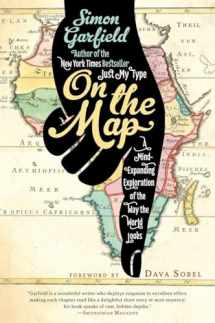9781592407804-1592407803-On the Map: A Mind-Expanding Exploration of the Way the World Looks (ALA Notable Books for Adults)
