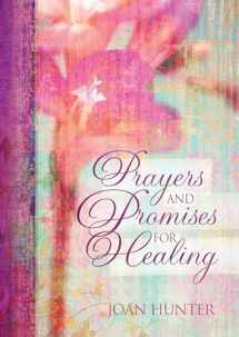 9781424551767-1424551765-Prayers and Promises for Healing – An Inspirational Guide with Intimate Prayers for Anyone Needing Healing (Prayers & Promises)