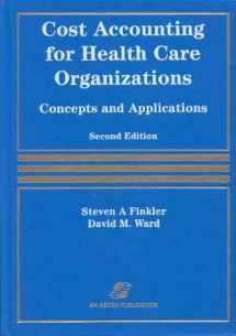 9780834210127-0834210126-Cost Accounting for Health Care Organizations: Concepts and Applications