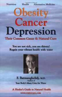 9780970245823-0970245823-Obesity Cancer & Depression: Their Common Cause & Natural Cure