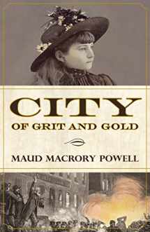 9780996755856-0996755853-City of Grit and Gold