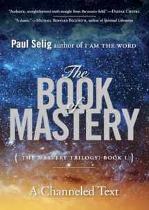 9780399175701-0399175709-The Book of Mastery: The Mastery Trilogy: Book I (Paul Selig Series)