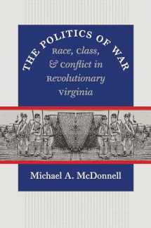 9780807871553-0807871559-The Politics of War: Race, Class, and Conflict in Revolutionary Virginia (Published by the Omohundro Institute of Early American Histo)