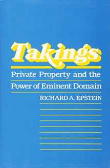 9780674867291-0674867297-Takings: Private Property and the Power of Eminent Domain