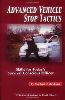 9781889031453-1889031453-Advanced Vehicle Stop Tactics: Skills for Today's Survival Conscious Officer