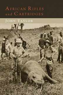 9781614276630-1614276633-African Rifles and Cartridges: The Experiences and Opinions of a Professional Ivory Hunter