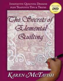 9780974470627-0974470627-The Secrets of Elemental Quilting: Innovative Quilting Designs plus Trapunto Tips & Tricks