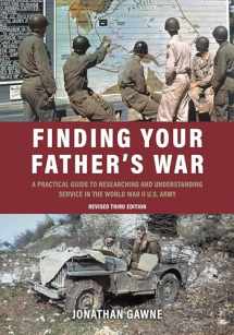 9781612008950-161200895X-Finding Your Father's War: A Practical Guide to Researching and Understanding Service in the World War II U.S. Army