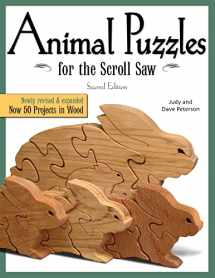9781565233911-1565233913-Animal Puzzles for the Scroll Saw, Second Edition: Newly Revised & Expanded, Now 50 Projects in Wood (Fox Chapel Publishing) Designs including Kittens, Koalas, Bulldogs, Bears, Penguins, Pigs, & More
