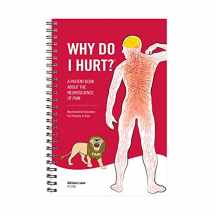 9780985718626-0985718625-Why Do I Hurt?: A Patient Book About the Neuroscience of Pain