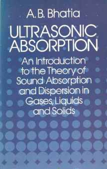 9780486649177-0486649172-Ultrasonic Absorption: An Introduction to the Theory of Sound Absorption and Dispersion in Gases, Liquids and Solids (Dover Books on Physics)