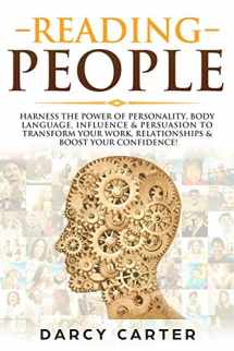 9781081141936-108114193X-Reading People: Harness the Power Of Personality, Body Language, Influence & Persuasion To Transform Your Work, Relationships, Boost Your Confidence & Read People!
