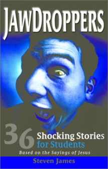 9780784712641-0784712646-Jawdroppers: 36 Shocking Stories for Students Based on the Sayings of Jesus