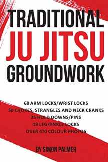 9781911113973-1911113976-Traditional Ju Jitsu Groundwork: Newaza