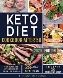 9781952613180-1952613183-Keto Diet Cookbook After 50: The Ultimate Ketogenic Diet Guide for Seniors 28-Day Meal Plan Lose Up To 20 Pounds In 3 Weeks