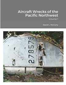 9781678085339-1678085332-Aircraft Wrecks of the Pacific Northwest: Volume 1