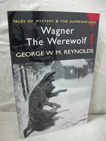 9781840225303-1840225300-Wagner the Werewolf (Tales of Mystery & the Supernatural)