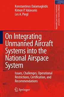 9781402086717-1402086717-On Integrating Unmanned Aircraft Systems into the National Airspace System: Issues, Challenges, Operational Restrictions, Certification, and ... and Automation: Science and Engineering)