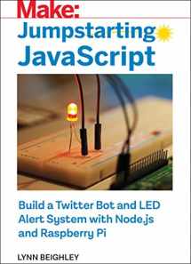 9781680454970-1680454978-Jumpstarting JavaScript: Build a Twitter Bot and LED Alert System Using Node.js and Raspberry Pi