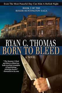 9781977576361-1977576362-Born To Bleed: The Roger Huntington Saga, Book 2