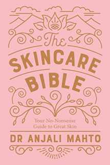 9780241309100-0241309107-The Skincare Bible: Your No-Nonsense Guide to Great Skin