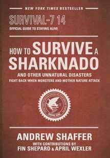 9780553418132-0553418130-How to Survive a Sharknado and Other Unnatural Disasters: Fight Back When Monsters and Mother Nature Attack
