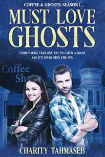 9780998793832-0998793833-Coffee and Ghosts 1: Must Love Ghosts: The Complete First Season