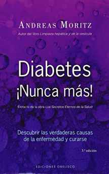 9788497775441-8497775449-Diabetes ¡Nunca más!: descubrir las verdaderas causas de la enfermedad y curarse (Spanish Edition)